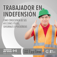 Protección a un Trabajador en indefensión por afecciones Físicas, Sensoriales o Psicológicas